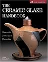 The Ceramic Glaze Handbook: Materials, Techniques, Formulas