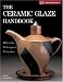 Search Our Specialty Mall : The Ceramic Glaze Handbook: Materials, Techniques, Formulas