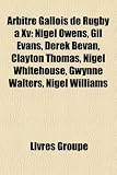 Produkt-Bild: Arbitre Gallois de Rugby XV: Nigel Owens, Gil Evans, Derek Bevan, Clayton Thomas, Nigel Whitehouse, Gwynne Walters, Nigel Williams