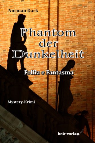 Phantom der Dunkelheit: Follia e Fantasma (German Edition)