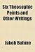 Six Theosophic Points and Other Writings