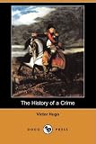 The History of a Crime (Dodo Press)