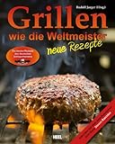 Grillen wie die Weltmeister: Neue Rezepte