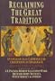 Reclaiming the Great Tradition: Evangelicals, Catholics & Orthodox in Dialogue
