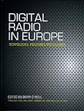 Digital radio in Europe : technologies, industries and cultures