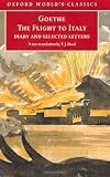 The Flight to Italy, Diary and Selected Letters (Oxford World`s Classics)