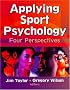 Applying Sport Psychology: Four Perspectives