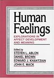 Human Feelings
 Explorations in Affect Development and Meaning,
