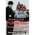Ferdinand Porsche and The Legacy of Genius