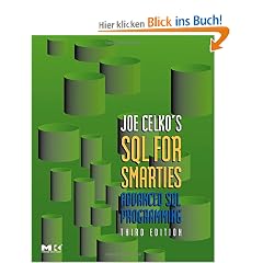 SQL for Smarties.: Advanced SQL Programming (The Morgan Kaufmann Series in Data Management Systems)