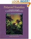 Polaroid Transfers: A...