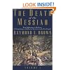 The Death of the Messiah, From Gethsemane to the Grave, Volume 1: A Commentary on the Passion Narratives in the Four Gospels (The Anchor Yale Bible Reference Library)