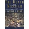 The Death of the Messiah, From Gethsemane to the Grave, Volume 1: A Commentary on the Passion Narratives in the Four Gospels