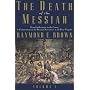 The Death of the Messiah, From Gethsemane to the Grave, Volume 1: A Commentary on the Passion Narratives in the Four Gospels (The Anchor Yale Bible Reference Library)
