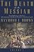 Book The Death of the Messiah, From Gethsemane to the Grave, Volume 1: A Commentary on the Passion Narratives in the Four Gospels (The Anchor Yale Bible Re
