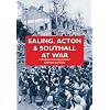 Ealing, Acton & Southall at War