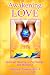 Awakening Love: The Universal Mission : Spiritual Healing in Psychology and Medicine