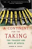 A Continent for the Taking: The Tragedy and Hope of Africa