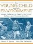 The Young Child and the Environment: Issues Related to Health, Nutrition, Safety, and Physical Activity