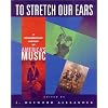 To Stretch Our Ears: A Documentary History of America's Music