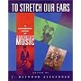 To Stretch Our Ears: A Documentary History of America's Music