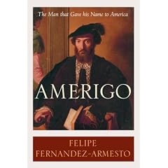 Amerigo: The Man Who Gave His Name to America