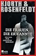 Die Frauen, die er kannte: Ein Fall f�r Sebastian Bergman