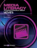 Media Literacy: Thinking Critically About Movies (Media Literacy)