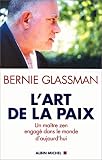 L\'Art de la paix : Un maître zen engagé dans le monde d\'aujourd\'hui