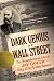 Dark Genius of Wall Street