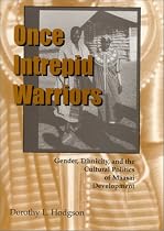 Once Intrepid Warriors: Gender, Ethnicity and the Cultural Politics of Maasai Development