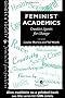 Feminist Academics: Creative Agents For Change (Gender & Society: Feminist Perspectives on the Past & Present)