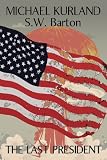 The Last President: A Novel of an Alternative America