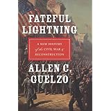 fateful lightning a new history of the civil war and reconstruction