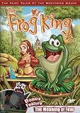 The Brothers Grimm: The Frog King/The Meaning of Fear