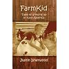 Farm Kid: Tales of Growing Up in Rural America