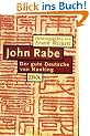 John Rabe. Der gute Deutsche von Nanking