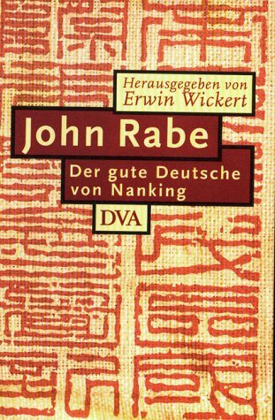 John Rabe, der gute Deutsche von Nanking