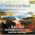 The Power and The Majesty: Essential Choral Classics by Robert Shaw Festival Singers and Atlanta Symphony Orchestra & Choruses