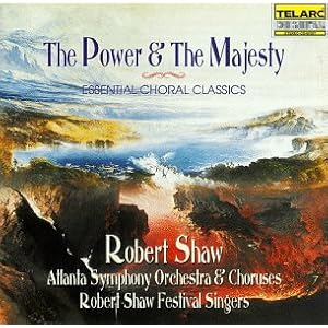 The Power & The Majesty: Essential Choral Classics