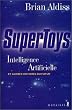 Supertoys : Intelligence artificielle et autres histoires du futur