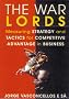 The War Lords: Measuring Strategy and Tactics for Competitive Advantage in Business