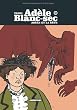 Ad�le Blanc-Sec, Tome 1 : Ad�le et la b�te