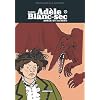 Ad�le Blanc-Sec, Tome 1 : Ad�le et la b�te