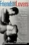 Friends and Lovers: Gay Men Write About the Families They Create