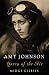 Amy Johnson: Queen of the Air