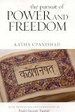 The Pursuit of Power and Freedom: Katha Upanishad