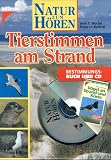 Natur zum Hören. Tierstimmen am Strand. Bestimmungsbuch und CD. Mit Naturführer  Vögel , 93 S., zahlr. Farbphot