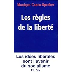 Les r�gles de la libert� : Les id�es lib�rales sont l'avenir du socialisme