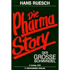 Die Pharma-Story. Der gro�e Schwindel.